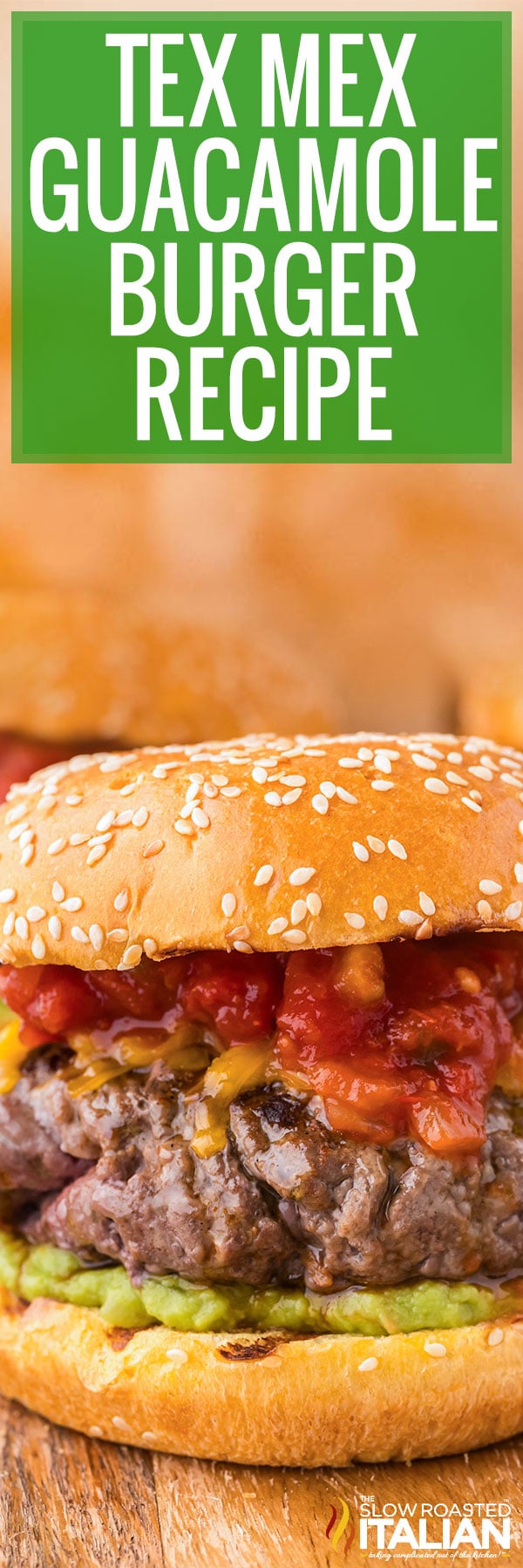TEX MEX Guacamole Burger Recipe -PIN