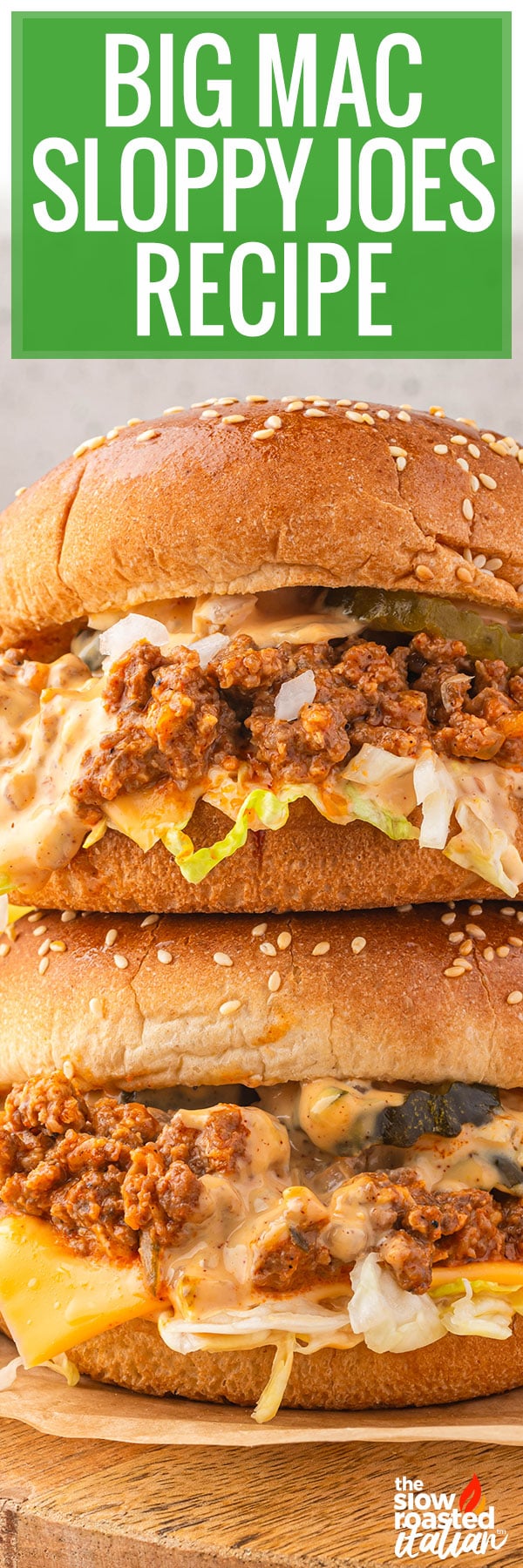 Stacked Big Mac sloppy joes on sesame buns piled with cheese, special sauce, shredded lettuce, and pickles